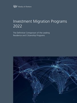 portada Investment Migration Programs 2022: The Definitive Comparison of the Leading Residence and Citizenship Programs (en Inglés)