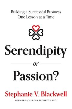 portada Serendipity or Passion: Building a Successful Business one Lesson at a Time (en Inglés)