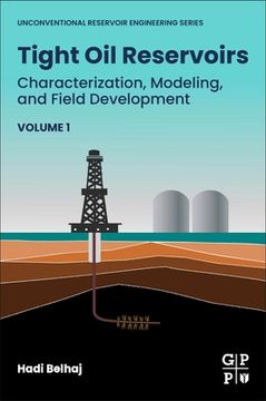 portada Tight Oil Reservoirs: Characterization, Modeling, and Field Development (en Inglés)