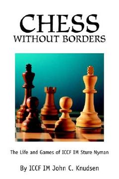 portada chess without borders: the life and games of iccf im sture nyman (en Inglés)