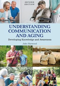 portada Understanding Communication and Aging: Developing Knowledge and Awareness (en Inglés)