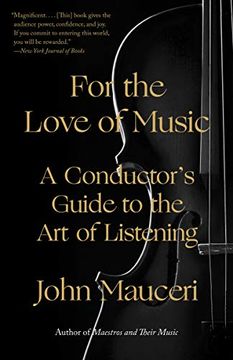 portada For the Love of Music: A Conductor's Guide to the art of Listening (en Inglés)