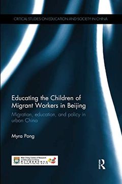 portada Educating the Children of Migrant Workers in Beijing: Migration, Education, and Policy in Urban China (en Inglés)