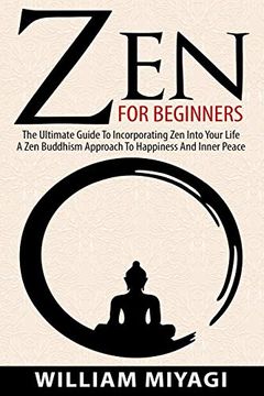 portada Zen: The Ultimate Guide to Incorporating zen Into Your Life - a zen Buddhism Approach to Happiness and Inner Peace (en Inglés)