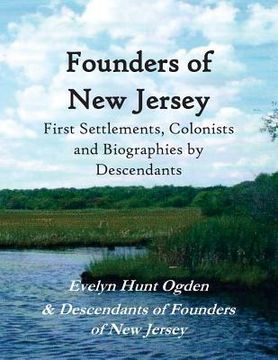 portada Founders of New Jersey: First Settlements, Colonists and Biographies by Descendants (en Inglés)