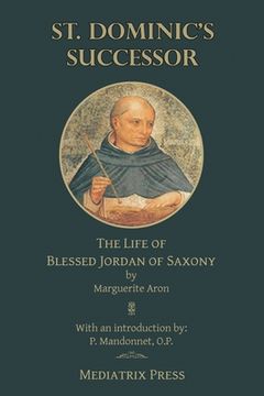 portada St. Dominic's Successor: The Life of Blessed Jordan of Saxony (en Inglés)