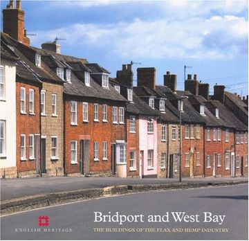 portada Bridport and West Bay: The Buildings of the Flax and Hemp Industry (Informed Conservation) (en Inglés)