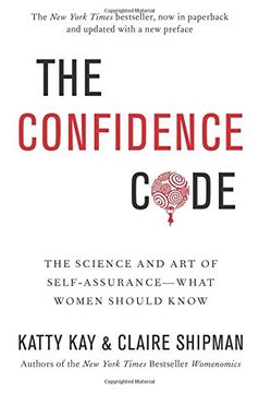 portada The Confidence Code: The Science and art of Self-Assurance---What Women Should Know (in English)