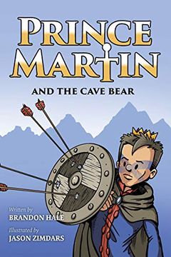 portada Prince Martin and the Cave Bear: Two Kids, Colossal Courage, and a Classic Quest (The Prince Martin Epic) (en Inglés)