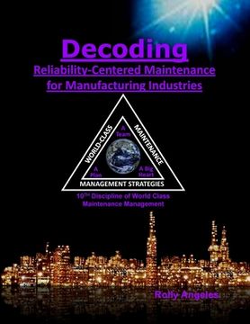 portada Decoding Reliability-Centered Maintenance Process for Manufacturing Industries: 10th Discipline on World Class Maintenance Management (en Inglés)