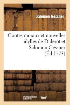 portada Contes Moraux Et Nouvelles Idylles de Diderot Et Salomon Gessner (en Francés)