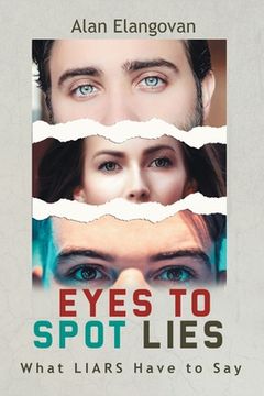 portada Eyes to Spot Lies: What Liars Have to Say (in English)