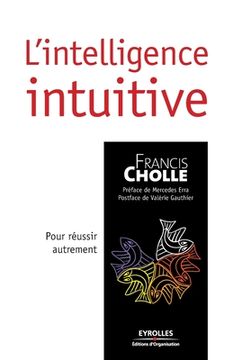 portada L'intelligence intuitive: Pour réussir autrement (en Francés)