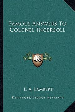 portada famous answers to colonel ingersoll (in English)