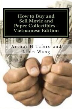 portada How to Buy and Sell Movie and Paper Collectibles - Vietnamese Edition: BONUS!  Free Movie Collectibles Catalogue With Every Purchase!