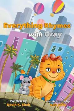 portada Everything Rhymes with Gray: Learning to Rhyme (en Inglés)