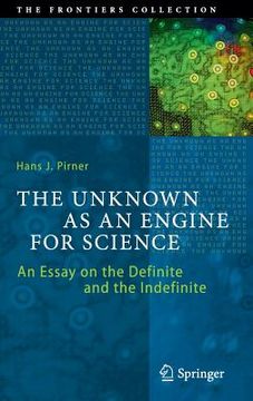 portada The Unknown as an Engine for Science: An Essay on the Definite and the Indefinite (en Inglés)