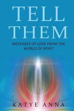 portada Tell Them: Messages of Love From The World of Spirit (en Inglés)