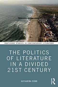 portada The Politics of Literature in a Divided 21St Century (en Inglés)