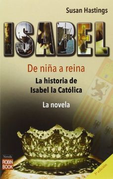 ISABEL DE NIÑA A REINA. La historia de Isabel la Católica
