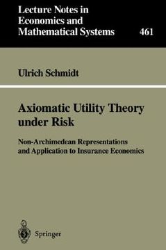 portada axiomatic utility theory under risk: non-archimedean representations and application to insurance economics (in English)