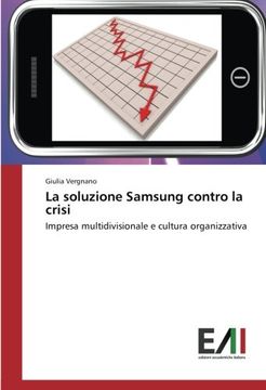 portada La soluzione Samsung contro la crisi: Impresa multidivisionale e cultura organizzativa (Italian Edition)