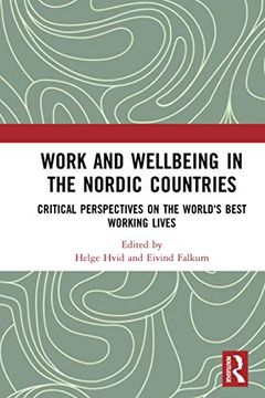 portada Work and Wellbeing in the Nordic Countries: Critical Perspectives on the World'S Best Working Lives (en Inglés)