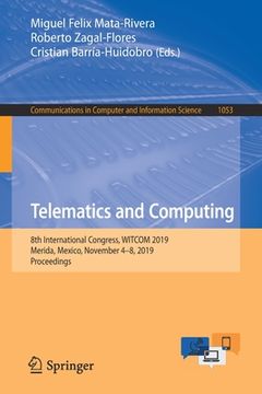 portada Telematics and Computing: 8th International Congress, Witcom 2019, Merida, Mexico, November 4-8, 2019, Proceedings (en Inglés)