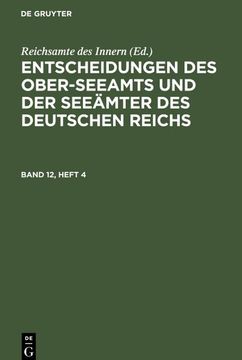 portada Entscheidungen des Ober-Seeamts und der Seeämter des Deutschen Reichs. Band 12, Heft 4 (en Alemán)