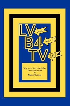 portada lvb4tv: what it was like living before fat free and e-mail (in English)