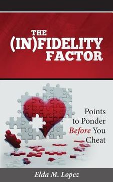 portada The (In)fidelity Factor: Points to Ponder Before You Cheat (en Inglés)