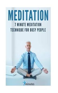 portada Meditation: 7 Minute Meditation Technique for Busy People (en Inglés)