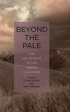 portada Beyond the Pale: The Holocaust in the North Caucasus (Rochester Studies in East and Central Europe, 24) (en Inglés)