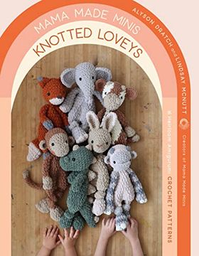 portada Mama Made Minis Knotted Loveys: 16 Heirloom Amigurumi Crochet Patterns 
