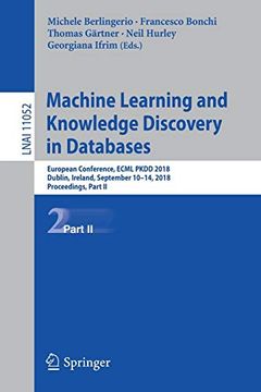 portada Machine Learning and Knowledge Discovery in Databases: European Conference, Ecml Pkdd 2018, Dublin, Ireland, September 10-14, 2018, Proceedings, Part ii (Lecture Notes in Artificial Intelligence) (en Inglés)