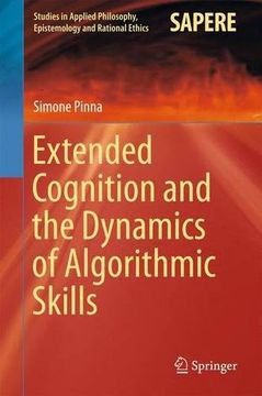 portada Extended Cognition and the Dynamics of Algorithmic Skills (Studies in Applied Philosophy, Epistemology and Rational Ethics)