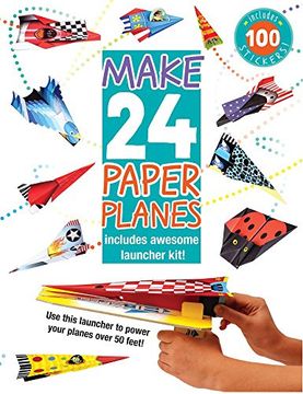 portada Make 24 Paper Planes: Includes Awesome Launcher Kit! (en Inglés)