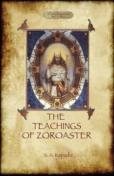 portada The Teachings of Zoroaster, and the Philosophy of the Parsi Religion 