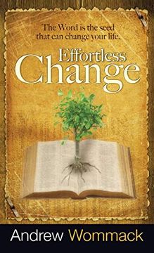 portada Effortless Change: The Word is the Seed That can Change Your Life 