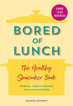 portada Bored of Lunch: The Healthy Slow Cooker Book (en Inglés)