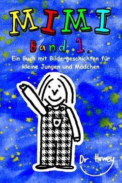 portada Mimi Band 1, Ein Buch mit Bildergeschichten für kleine Jungen und Mädchen (en Alemán)