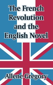 portada the french revolution and the english novel (in English)