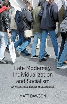 portada Late Modernity, Individualization and Socialism: An Associational Critique of Neoliberalism (en Inglés)