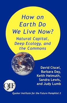portada how on earth do we live now? natural capital, deep ecology and the commons
