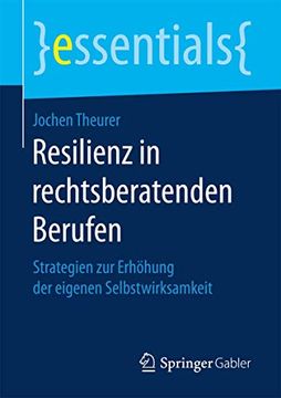 portada Resilienz in Rechtsberatenden Berufen: Strategien zur Erhöhung der Eigenen Selbstwirksamkeit (en Alemán)
