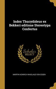 portada Index Thucydideus ex Bekkeri editione Stereotypa Confectus (en Latin)