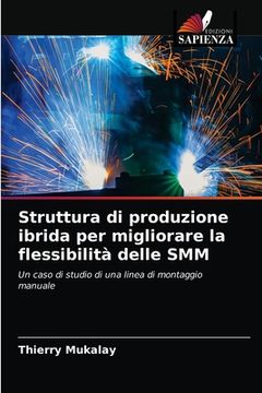 portada Struttura di produzione ibrida per migliorare la flessibilità delle SMM (in Italian)