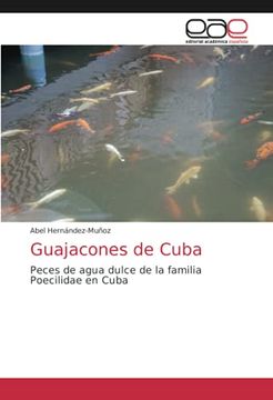 portada Guajacones de Cuba: Peces de Agua Dulce de la Familia Poecilidae en Cuba