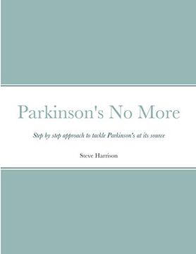 portada Parkinson'S no More: Step by Step Approach to Tackle Parkinson'S at its Source (en Inglés)