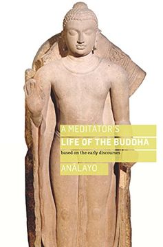 portada A Meditator's Life of the Buddha: Based on the Early Discourses (en Inglés)